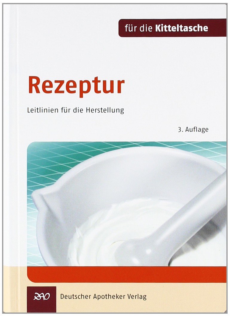 Rezeptur für die Kitteltasche: Leitlinien für die Herstellung Medicine
