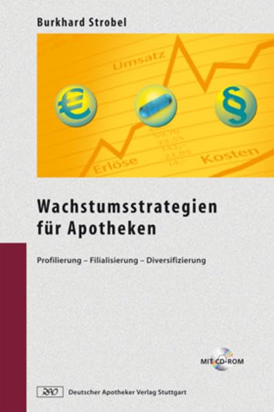 Wachstumsstrategien für Apotheken: Profilierung - Filialisierung - Diversifizierung Medicine
