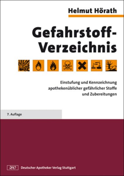 Gefahrstoff-Verzeichnis: Einstufung und Kennzeichnung apothekenüblicher gefährlicher Stoffe und Zubereitungen (Gefahrstoffe) Medicine