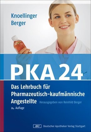 PKA 24: Knoellinger/Berger. Das Lehrbuch für Pharmazeutisch-kaufmännische Angestellte (Ausbildung PKA) Medicine