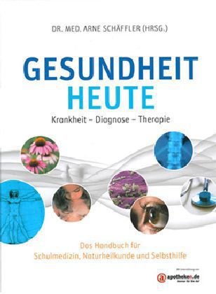 Gesundheit heute: Krankheit - Diagnose - Therapie. Das Handbuch für Schulmedizin, Naturheilkunde und Selbstheilung Books