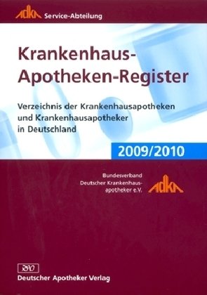 Krankenhaus-Apotheken-Register 2009-2010: Verzeichnis der Krankenhausapotheken und Krankenhausapotheker in Deutschland General education