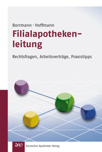 Filialapothekenleitung: Rechtsfragen, Arbeitsverträge, Praxistipps Medicine
