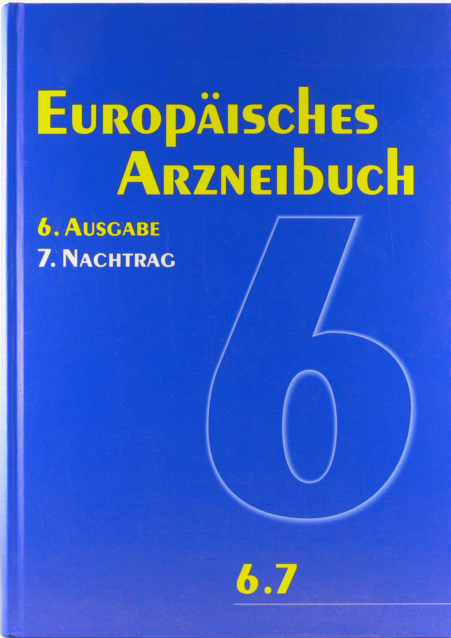 Europäisches Arzneibuch 6. Ausgabe, 7. Nachtrag (Ph.Eur. 6.7) Medicine