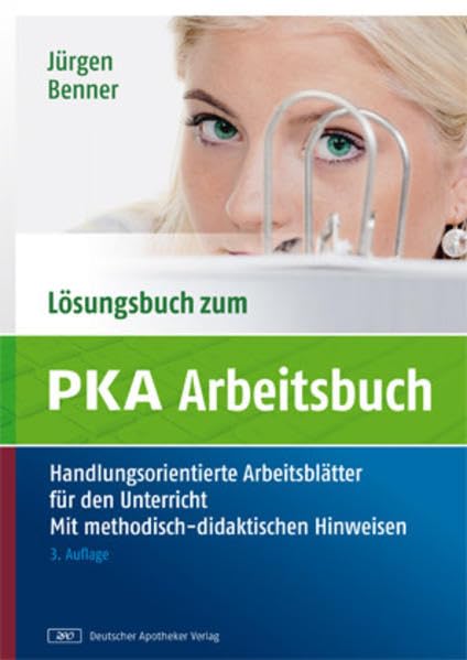 Lösungsbuch zum PKA-Arbeitsbuch: Handlungsorientierte Arbeitsblätter für den Unterricht. Mit methodisch-didaktischen Hinweisen. Medicine