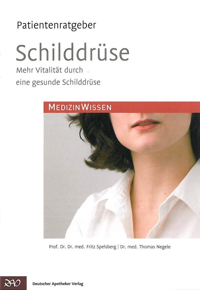 Schilddrüse - Patientenratgeber: Mehr Vitalität durch eine gesunde Schilddrüse Health, Nutrition & Fitness