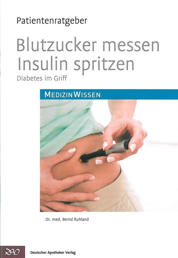 Diabetes: Blutzucker messen, Insulin spritzen - Patientenratgeber: Diabetes im Griff Health, Nutrition & Fitness