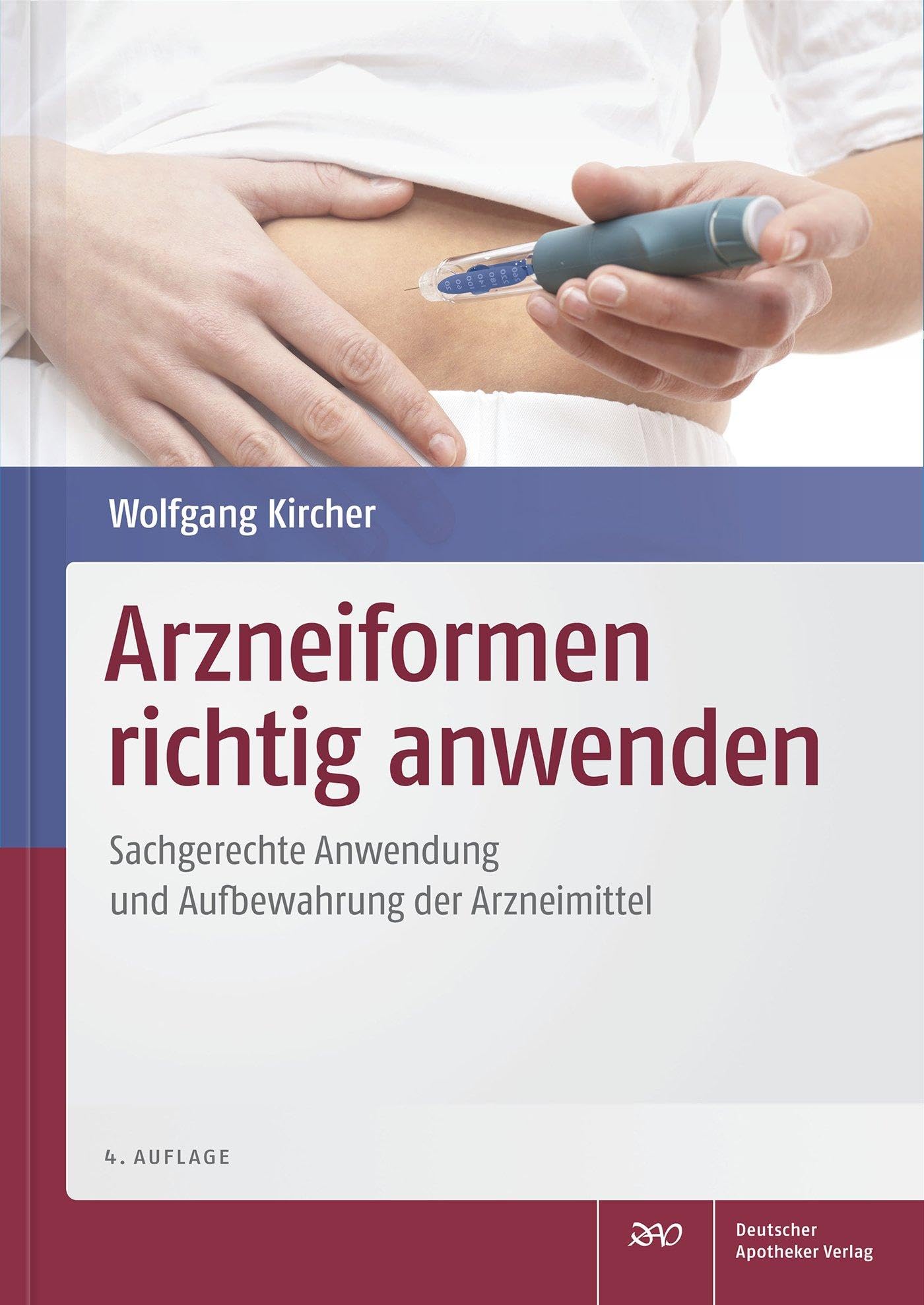 Arzneiformen richtig anwenden: Sachgerechte Anwendung und Aufbewahrung der Arzneimittel Medicine