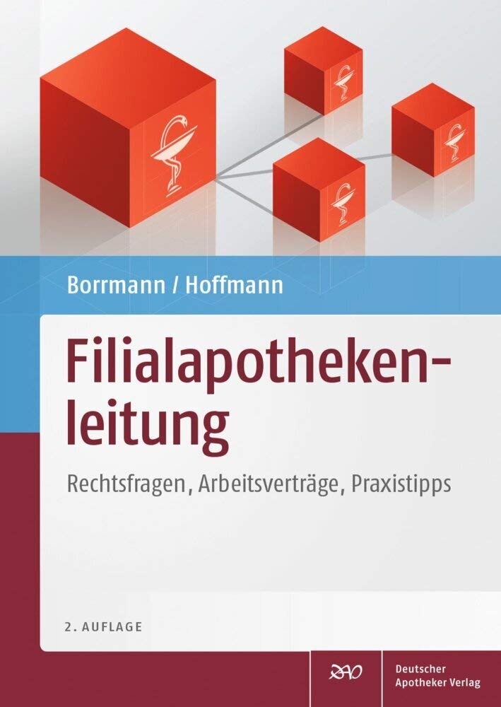 Filialapothekenleitung: Rechtsfragen, Arbeitsverträge, Praxistipps Medicine