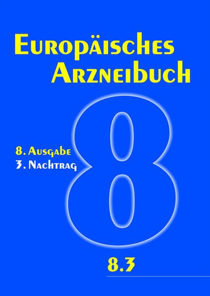 Europäisches Arzneibuch 8. Ausgabe, 3. Nachtrag (Ph.Eur. 8.3): Amtliche deutsche Ausgabe: Amtliche deutsche Ausgabe (Ph.Eur. 8.3) Medicine