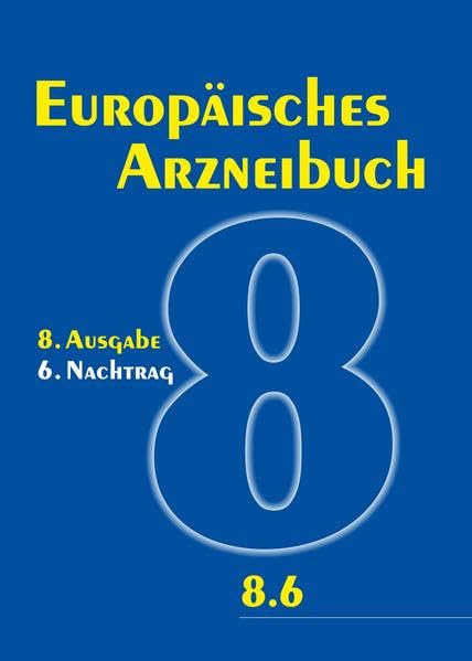 Europäisches Arzneibuch 8. Ausgabe, 6. Nachtrag: Amtliche deutsche Ausgabe (Ph.Eur. 8.6) Medicine