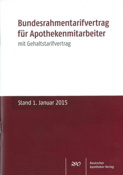 Bundesrahmentarifvertrag für Apothekenmitarbeiter: mit Gehaltstarifvertrag Stand: 1. Januar 2015 Law