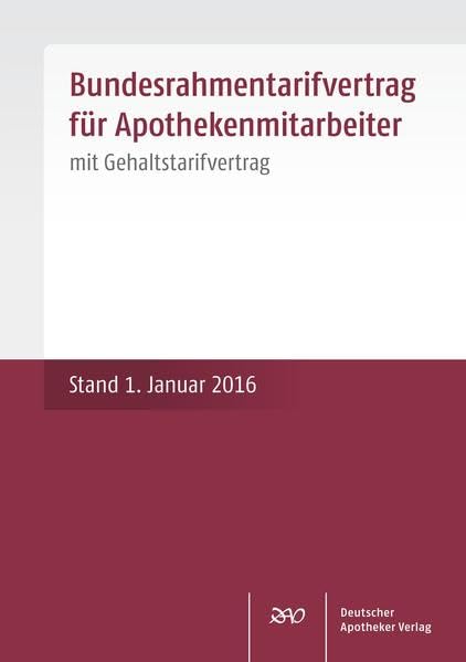 Bundesrahmentarifvertrag für Apothekenmitarbeiter: mit Gehaltstarifvertrag Stand: 1. Januar 2016 Law