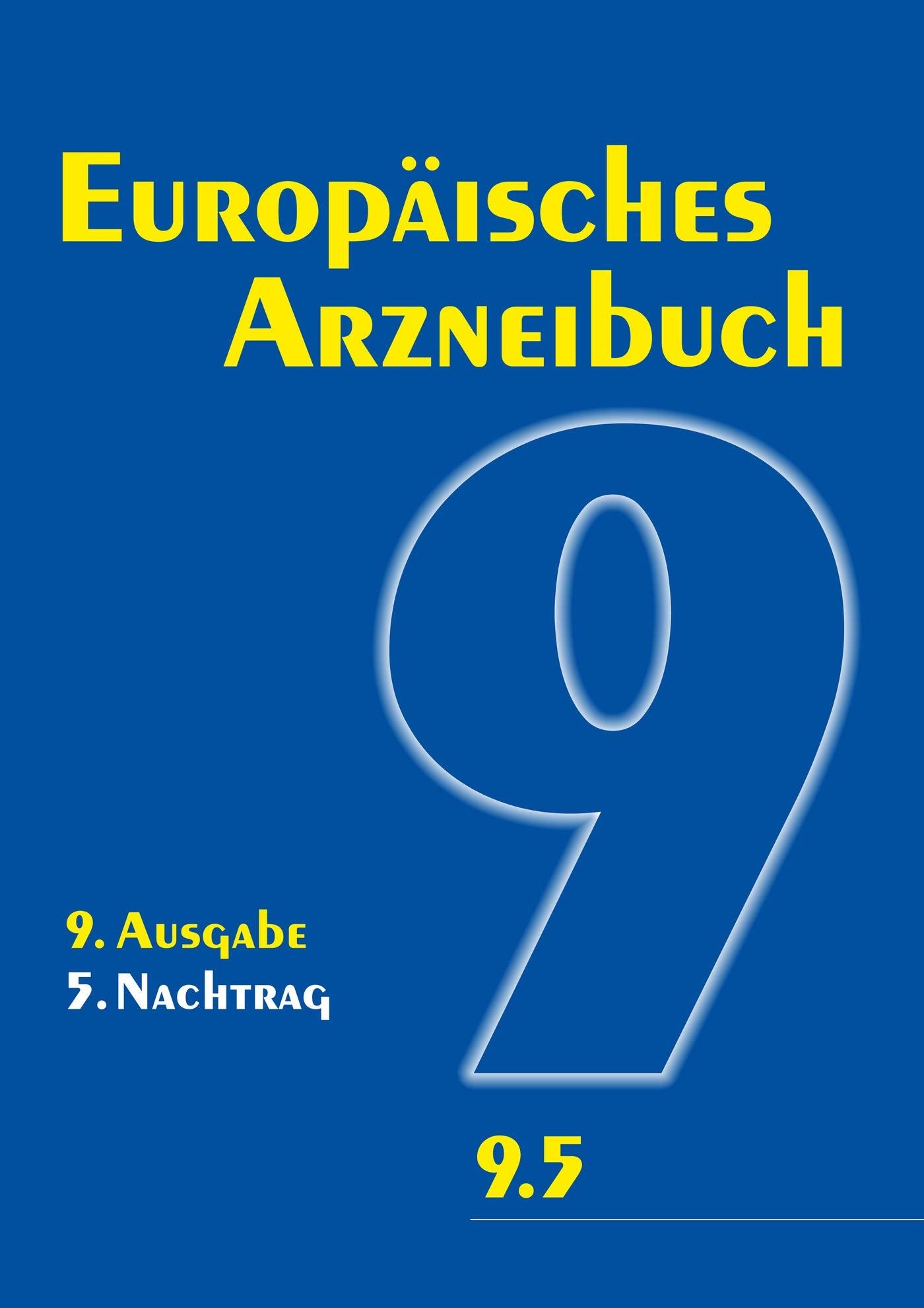 Europäisches Arzneibuch 9. Ausgabe, 5. Nachtrag: Amtliche deutsche Ausgabe (Ph. Eur. 9.5) Medicine