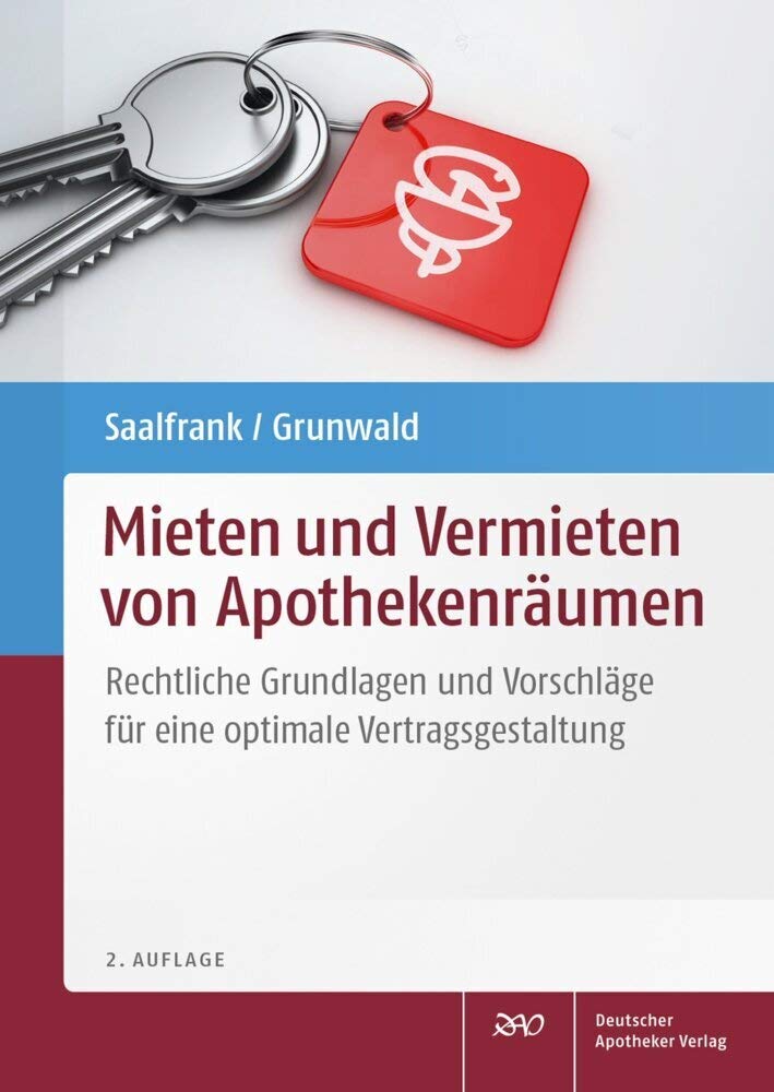 Mieten und Vermieten von Apothekenräumen: Rechtliche Grundlagen und Vorschläge für eine optimale Vertragsgestaltung Medicine