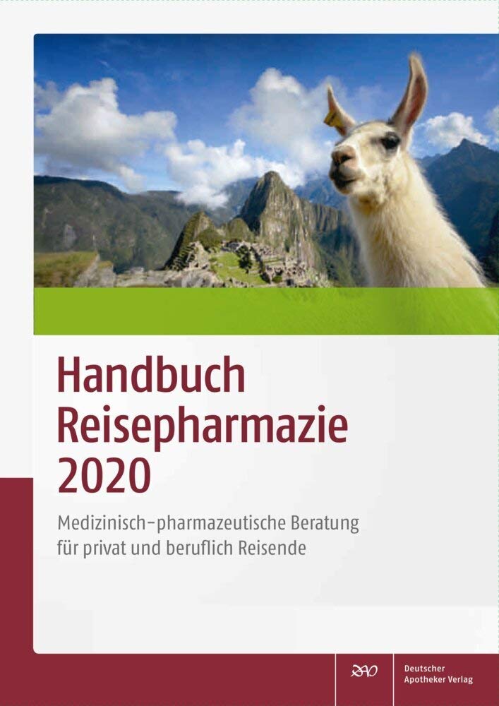 Handbuch Reisepharmazie 2020: Medizinisch-pharmazeutische Beratung für privat und beruflich Reisende Medicine