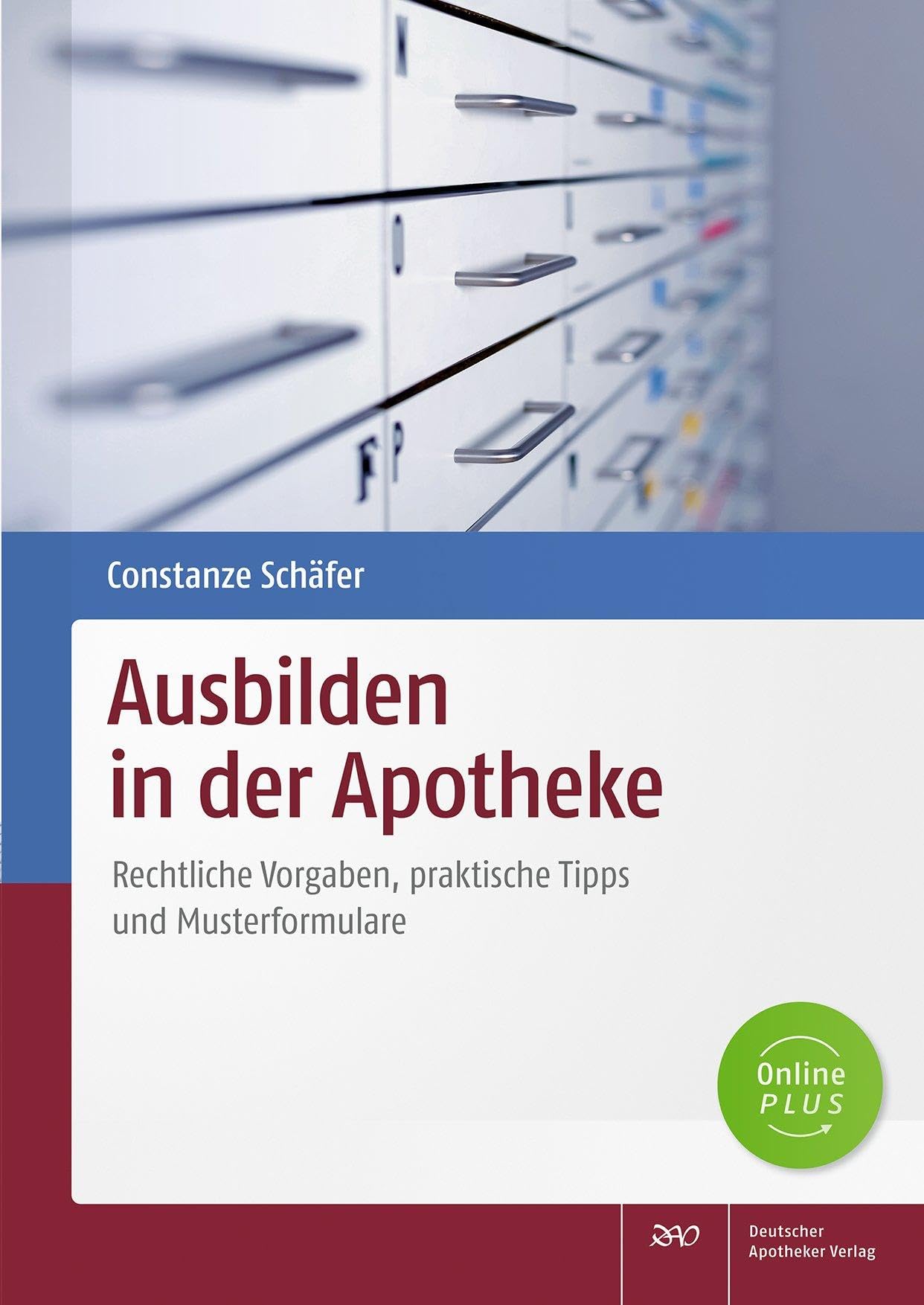 Ausbilden in der Apotheke: Rechtliche Vorgaben, praktische Tipps und Musterformulare Medicine