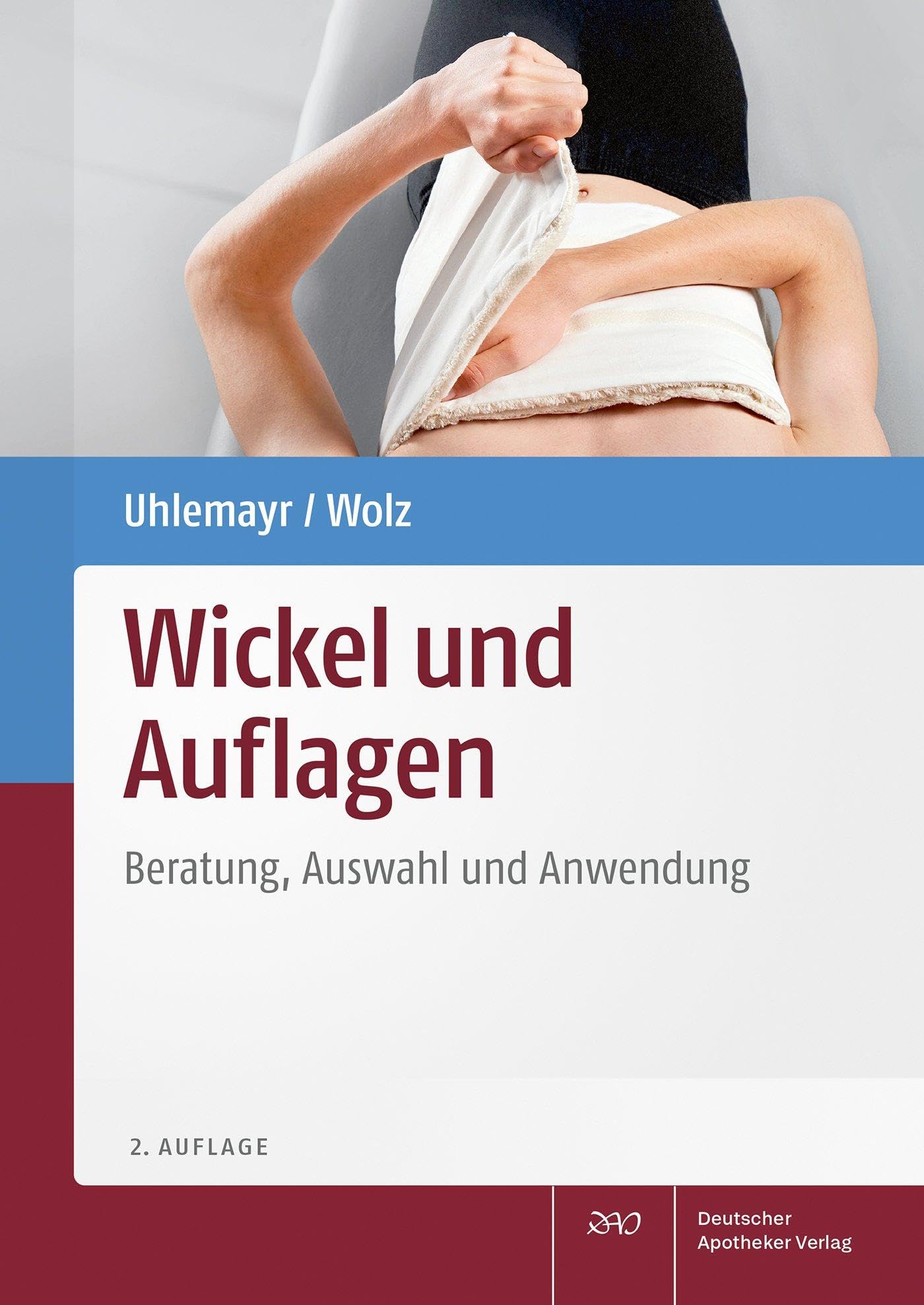 Wickel und Auflagen: Beratung, Auswahl und Anwendung Medicine