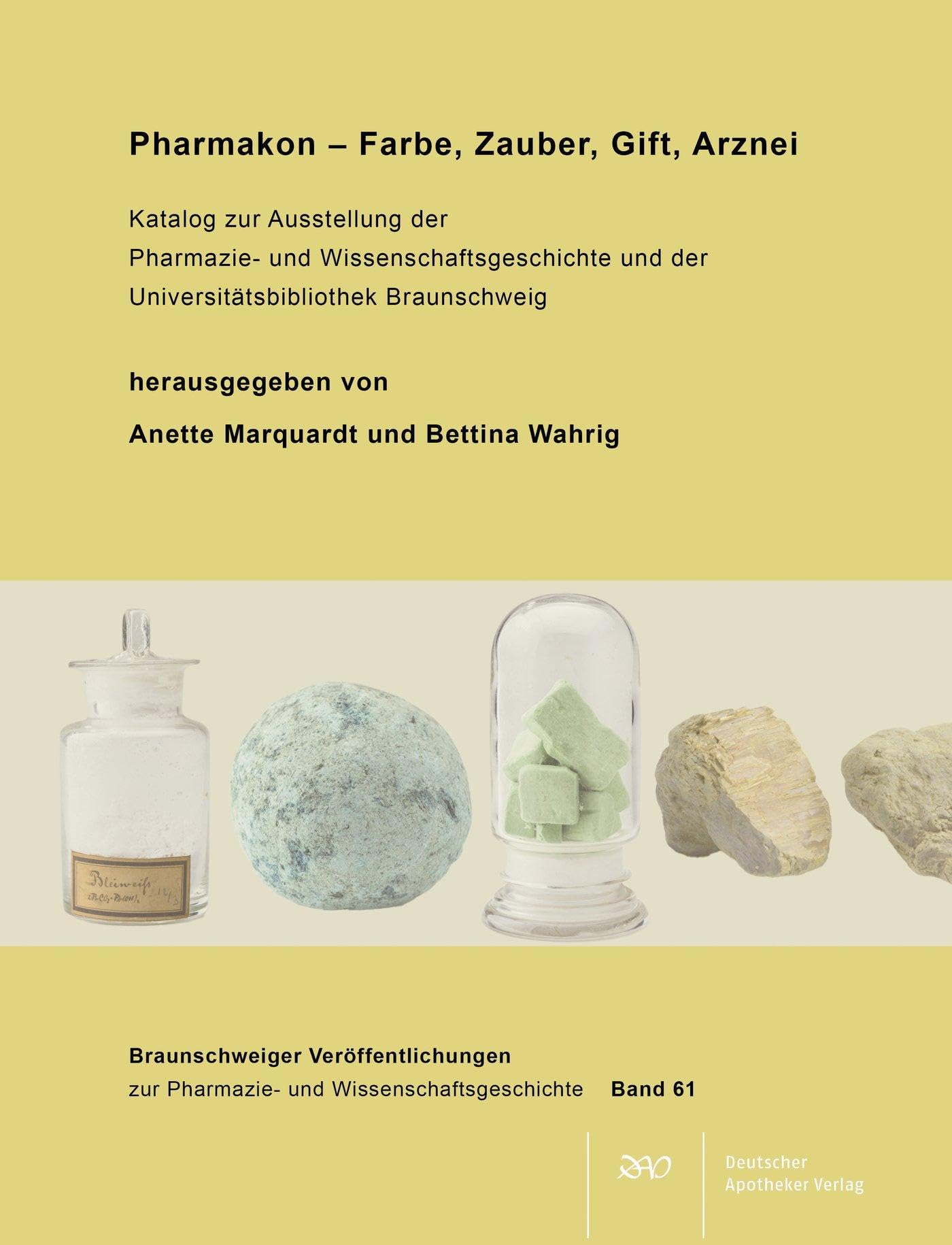 Pharmakon – Farbe, Zauber, Gift, Arznei: Katalog zur Ausstellung der Pharmazie- und Wissenschaftsgeschichte und der Universitätsbibliothek ... der Pharmazie und Naturwissenschaften) Medicine