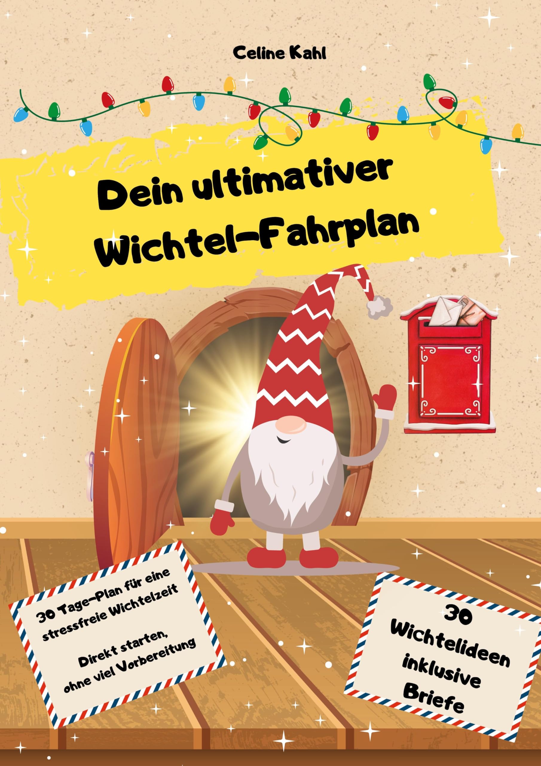 Dein ultimativer Wichtel-Fahrplan: 30 Wichtelideen inklusive Briefe Children's books