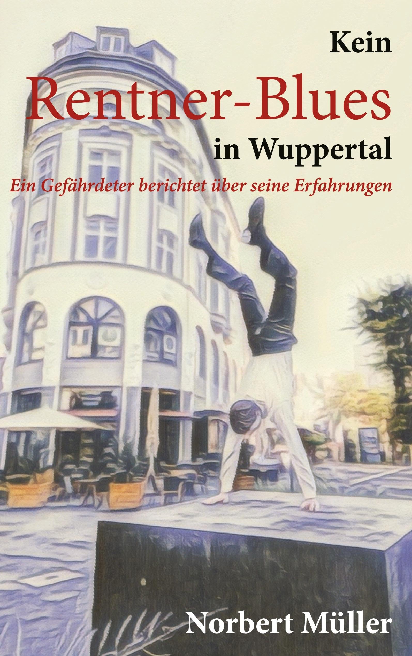 Kein Rentner-Blues in Wuppertal: Ein Gefährdeter berichtet über seine Erfahrungen Psychology