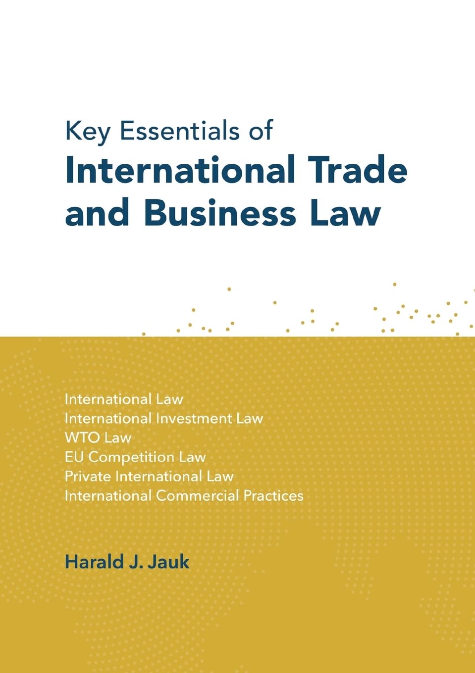 Key Essentials of International Trade and Business Law Law