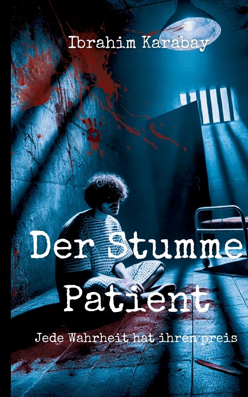 Der Stumme Patient: Jede Wahrheit hat ihren Preis Horror & Mystery
