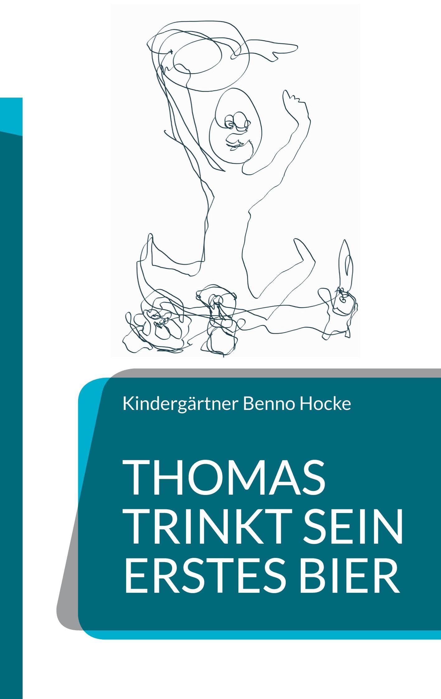Thomas trinkt sein erstes Bier: Erzieherisches Bilderbuch für Kindergartenkinder Contemporary literature