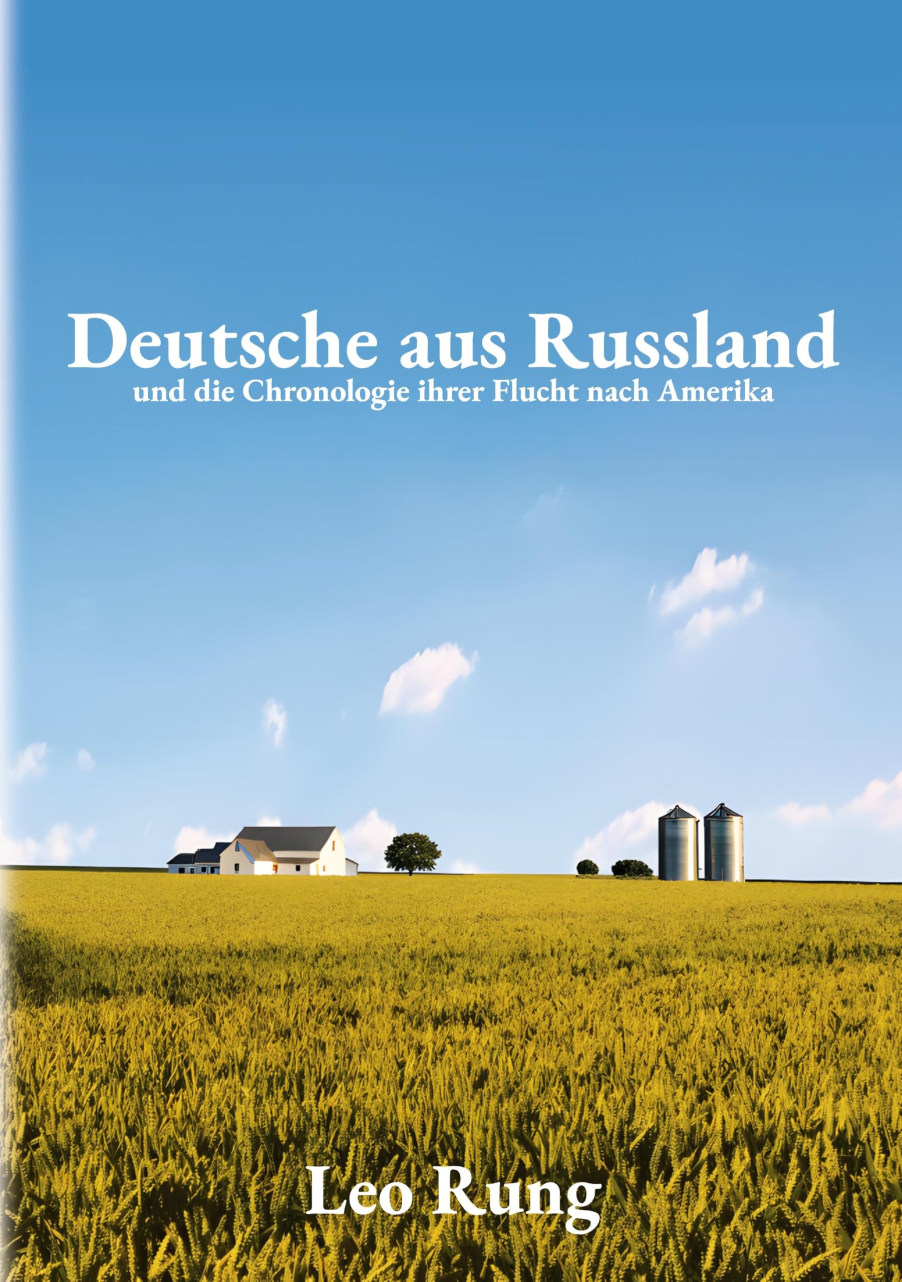Deutsche aus Russland: und die Chronologie ihrer Flucht nach Amerika Politics & History
