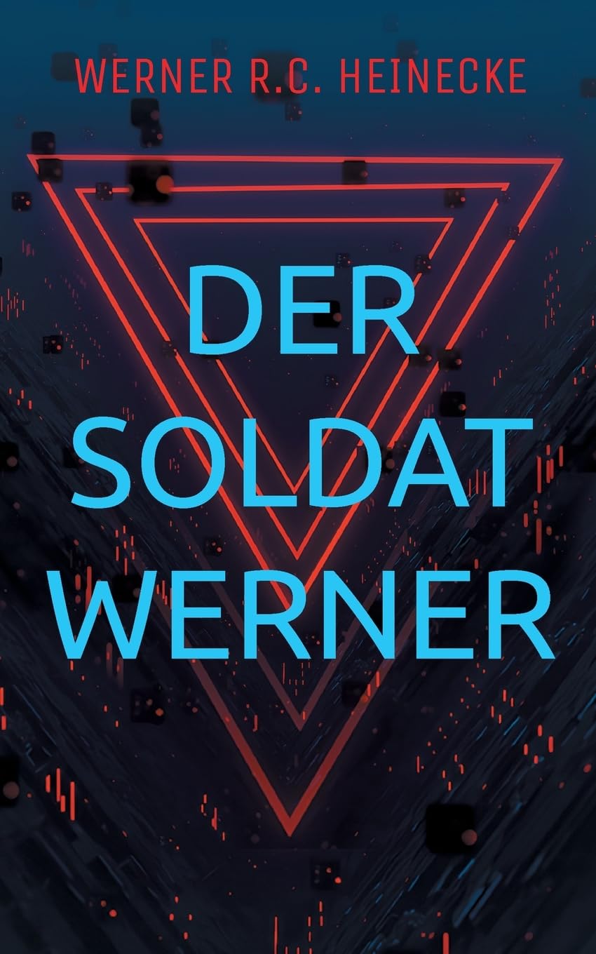 Der Soldat Werner: Autobiografie eines Wehrpflichtigen Personalities