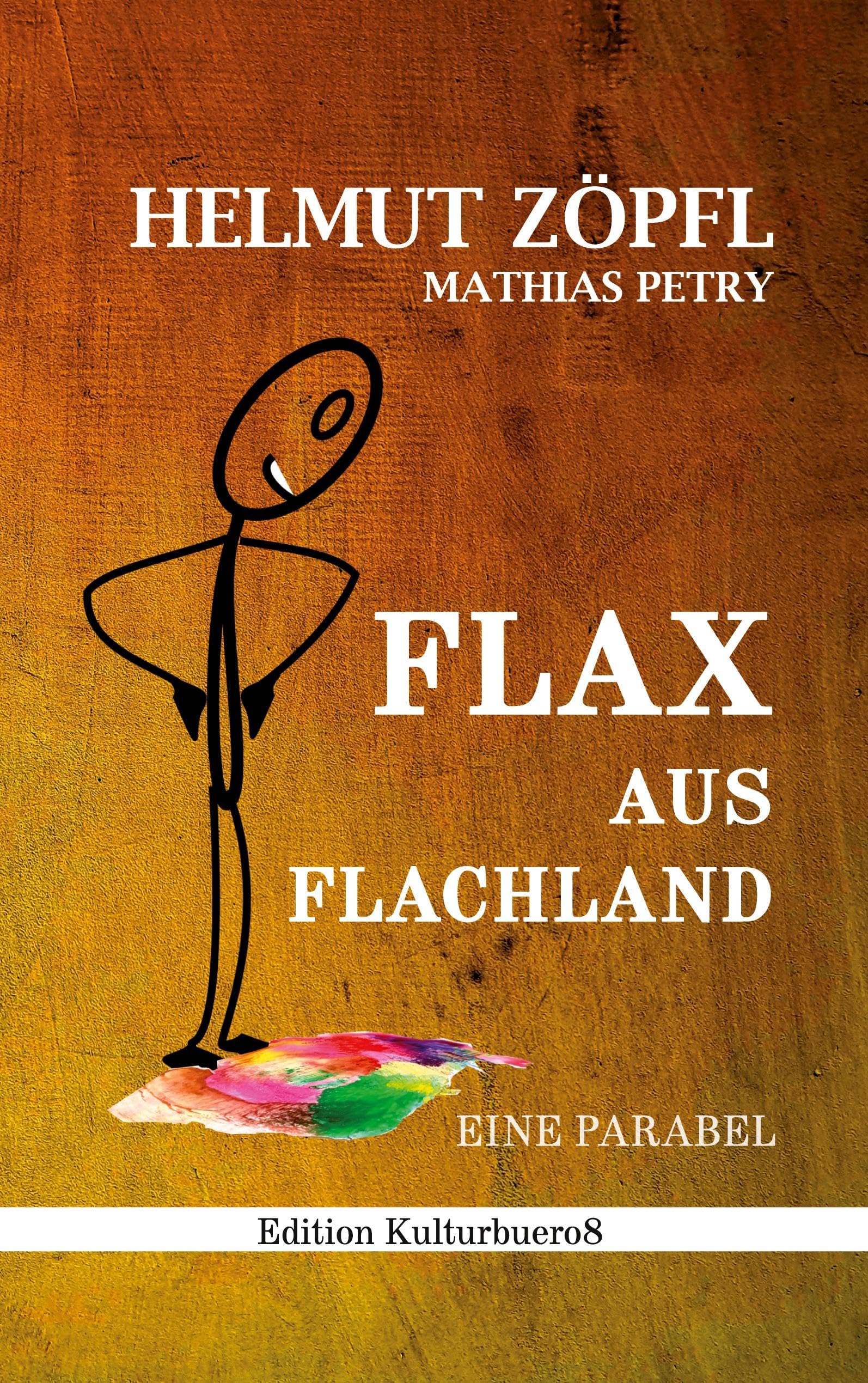 Flax aus Flachland: Eine Parabel (edition KB8) Humour & Satire