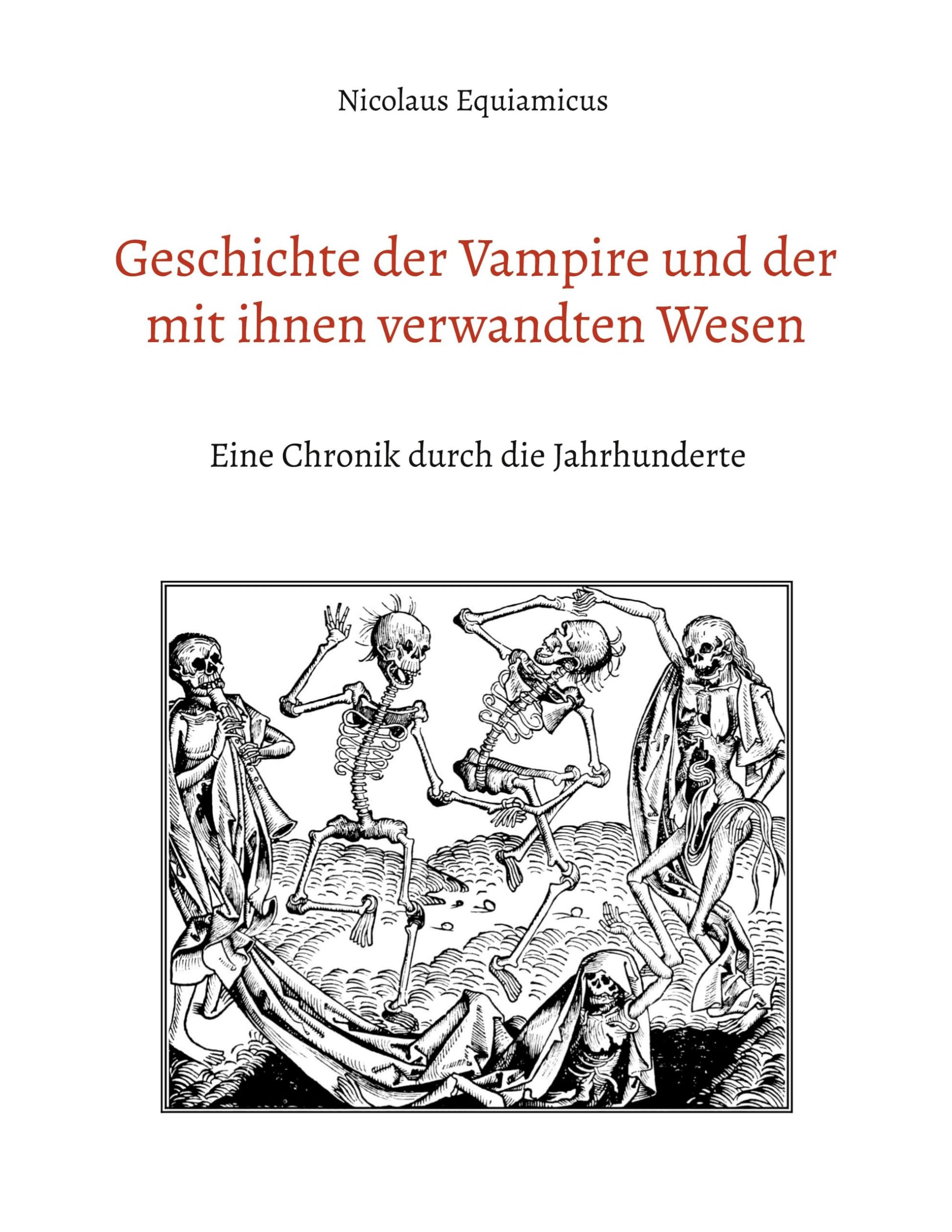 Geschichte der Vampire und der mit ihnen verwandten Wesen: Eine Chronik durch die Jahrhunderte Books