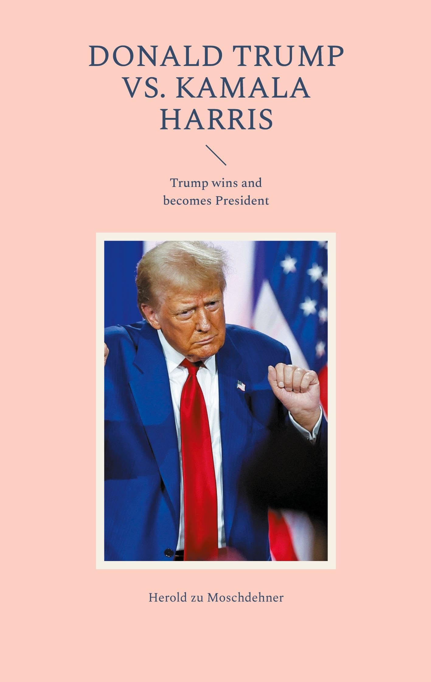 Donald Trump vs. Kamala Harris: Trump wins and becomes President Law