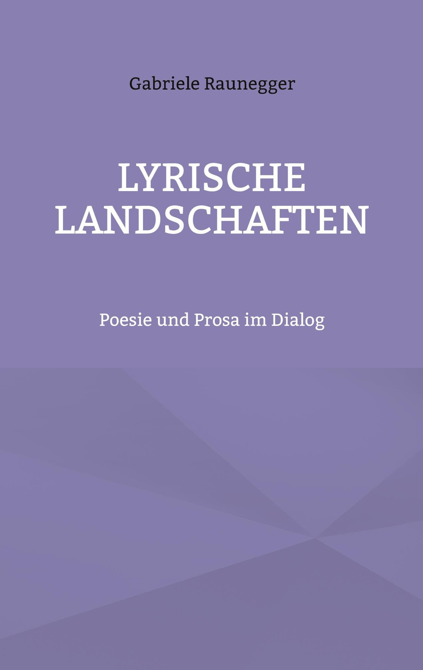 Lyrische Landschaften: Poesie und Prosa im Dialog Contemporary literature