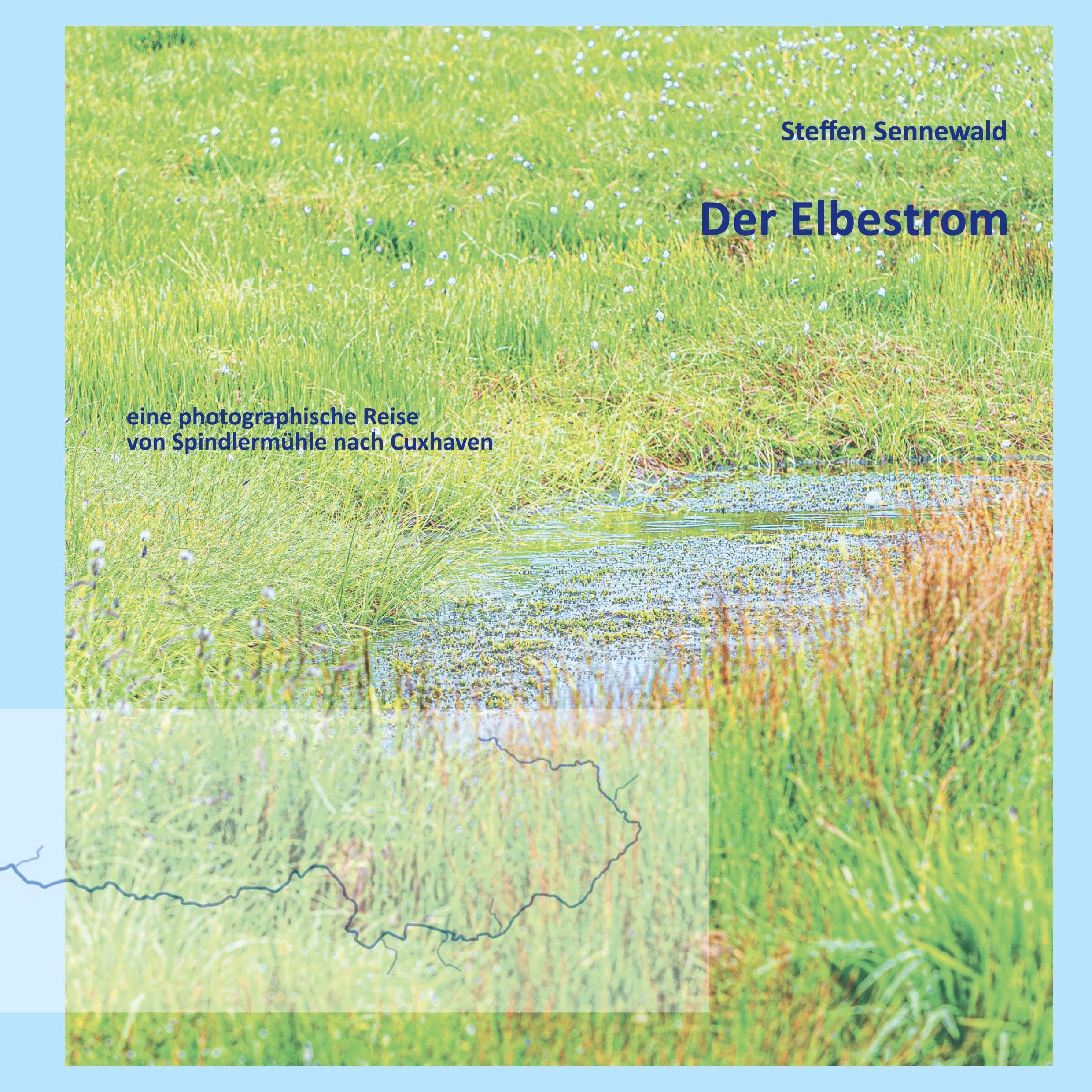 Der Elbestrom: eine photographische Reise von Spindlermühle nach Cuxhaven Photography
