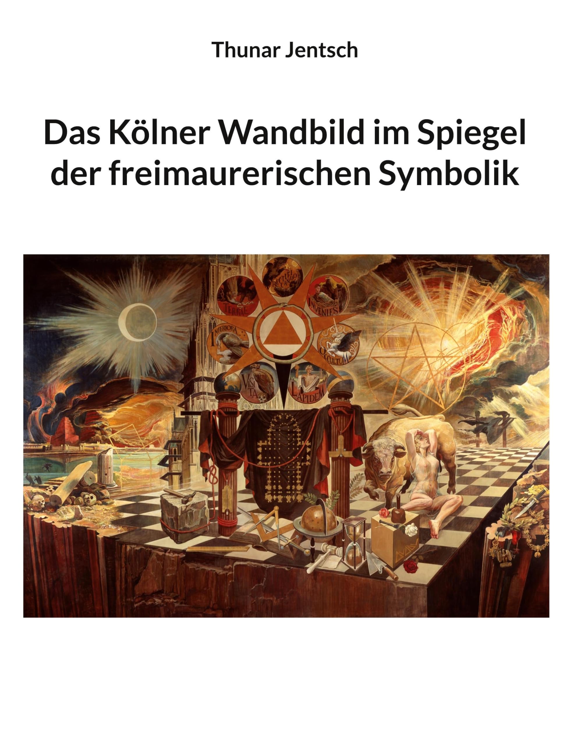Das Kölner Wandbild im Spiegel der freimaurerischen Symbolik Books