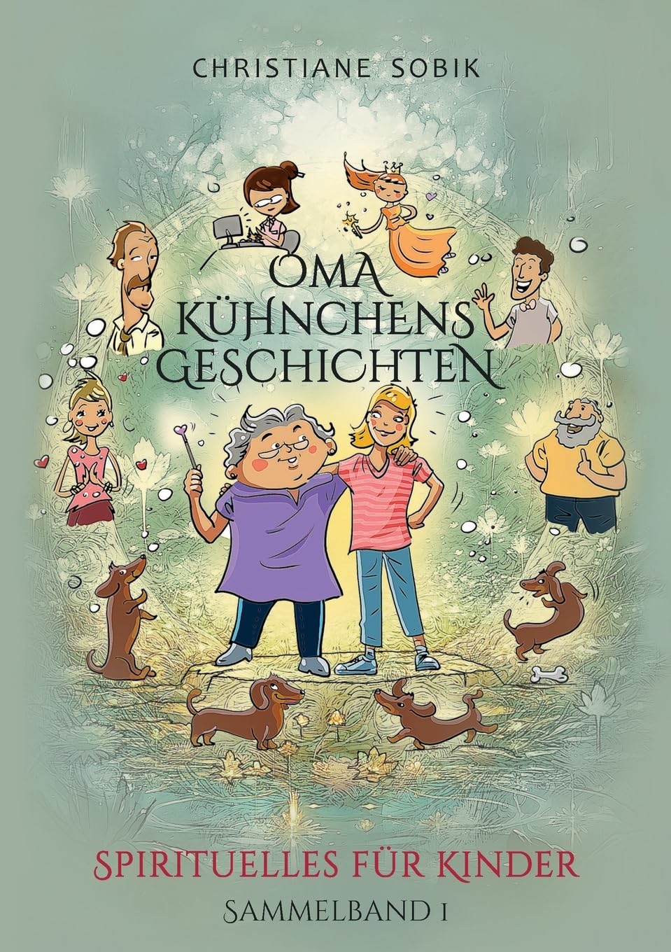 Oma Kühnchens Geschichten: Spirituelles für Kinder - Sammelband 1 Non-fiction