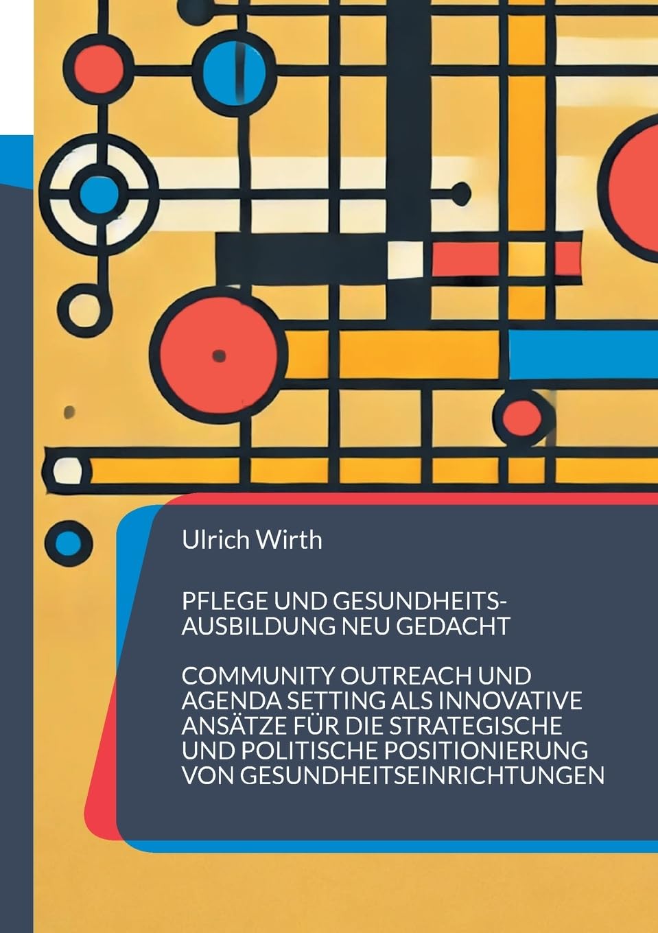 Pflege und Gesundheitsausbildung neu gedacht: Community Outreach und Agenda Setting als innovative Ansätze für die strategische und politische ... (Bildung mit Profil und Mehrwert) Law