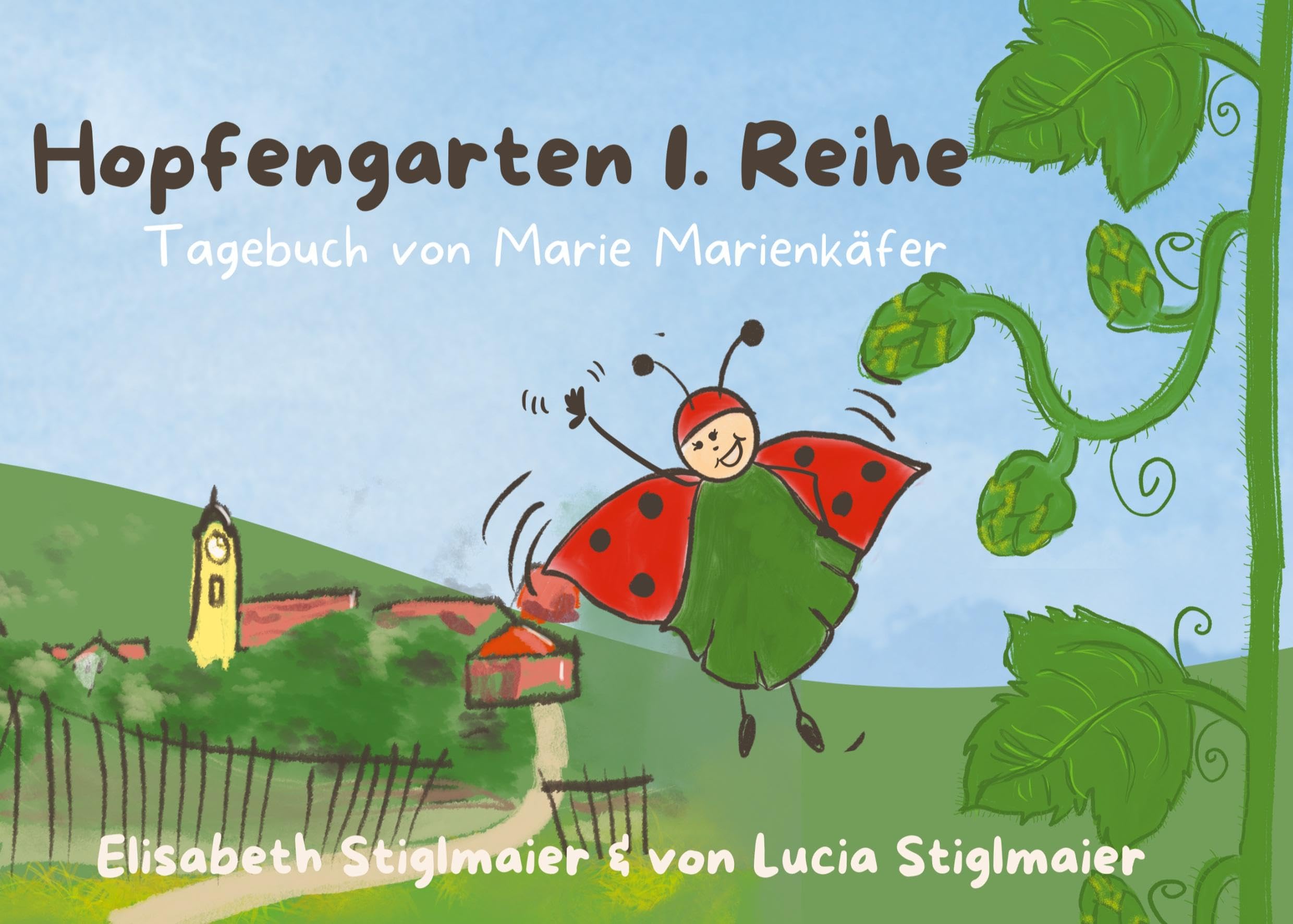 Hopfengarten 1. Reihe: Tagebuch von Marie Marienkäfer Novels & Short Stories
