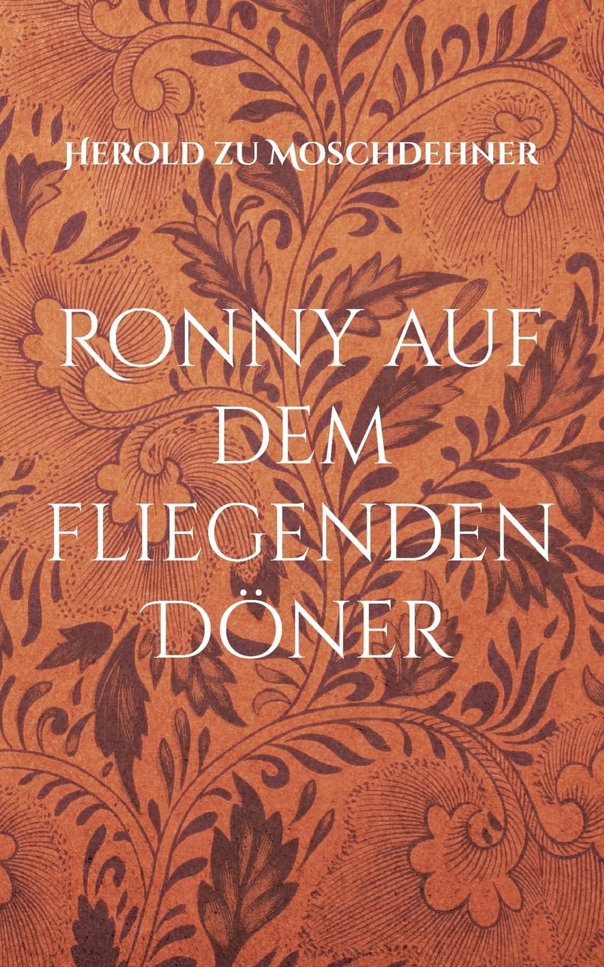 Ronny auf dem fliegenden Döner: Der magische Junge aus Güstrow auf Weltreise Novels & Short Stories