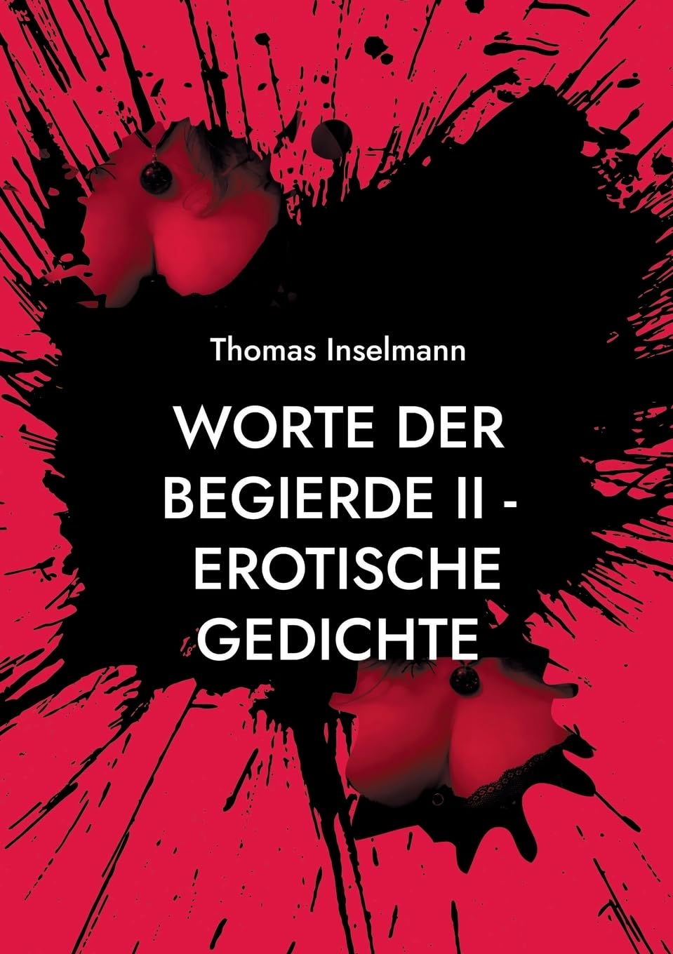 Worte der Begierde II - Erotische Gedichte Contemporary literature