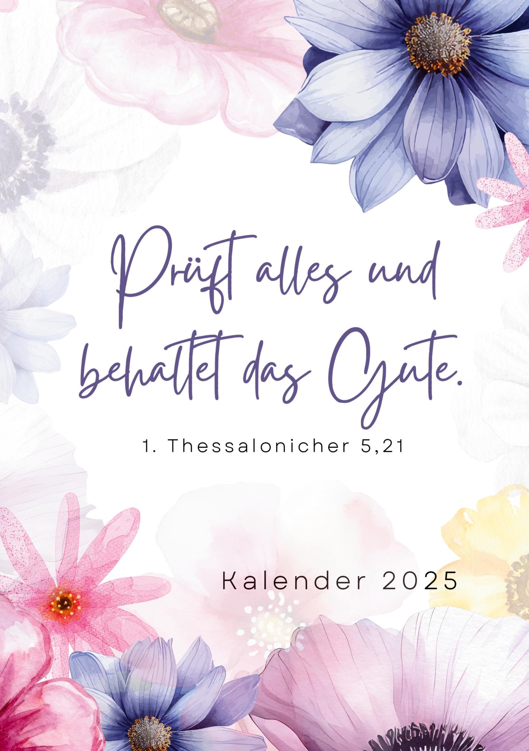 Christlicher Kalender 2025: Prüft alles, behaltet das Gute - 1. Thessalonicher 5,21 Religion & Esotericism