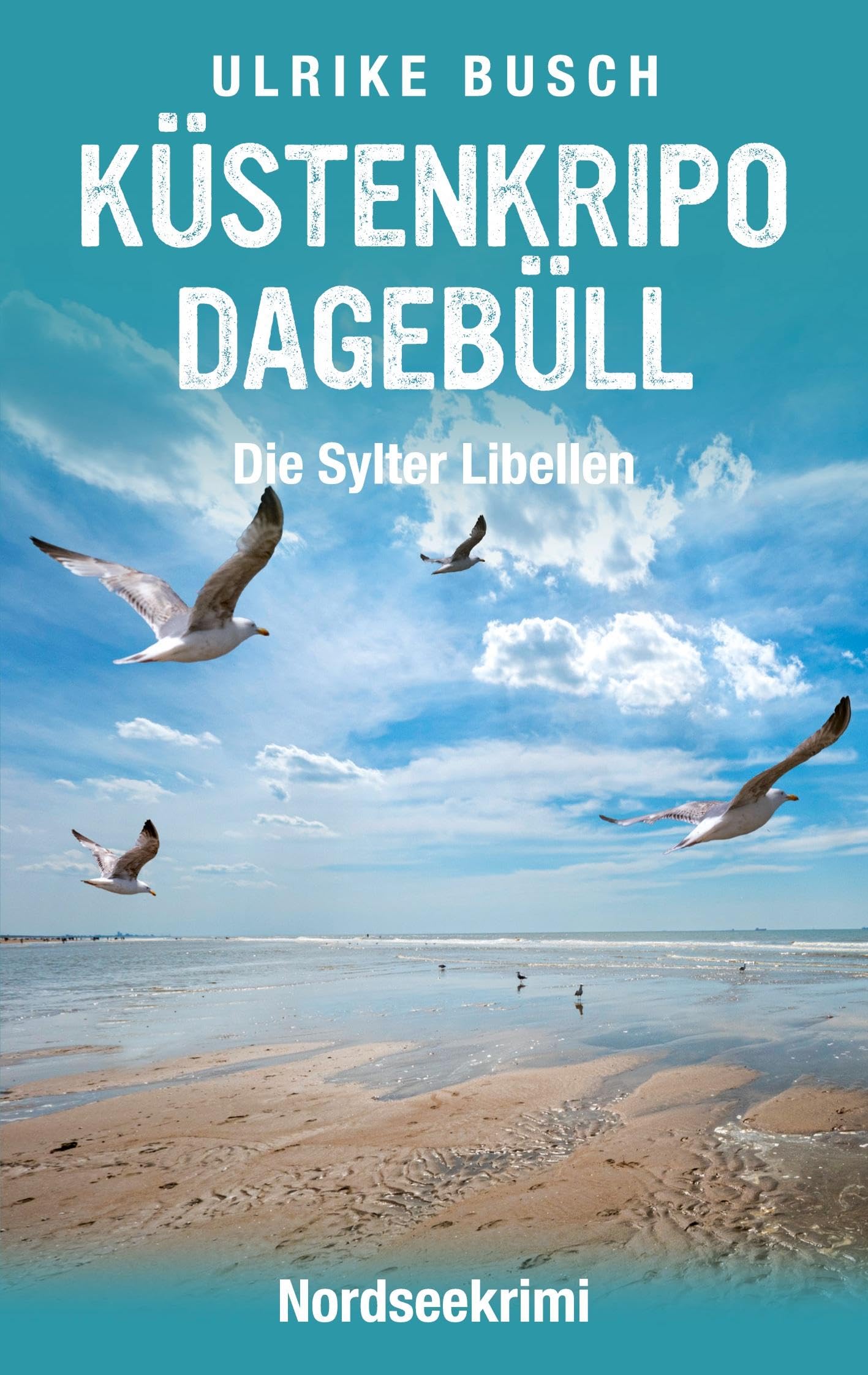 Küstenkripo Dagebüll - Die Sylter Libellen: Nordseekrimi (Witt & Boss ermitteln) Contemporary literature