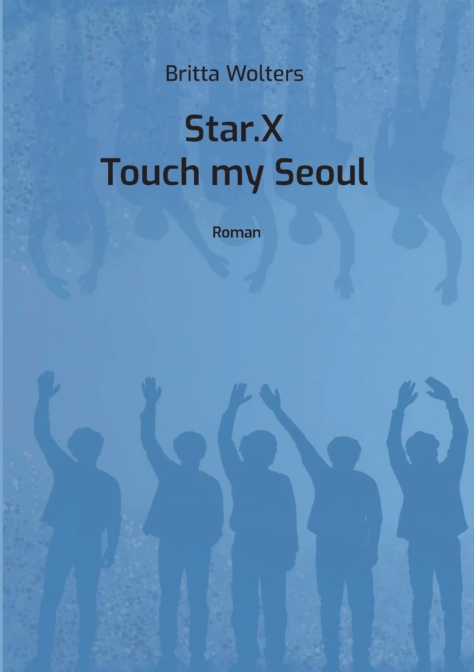 Star.X - Touch my Seoul: Roman Contemporary literature