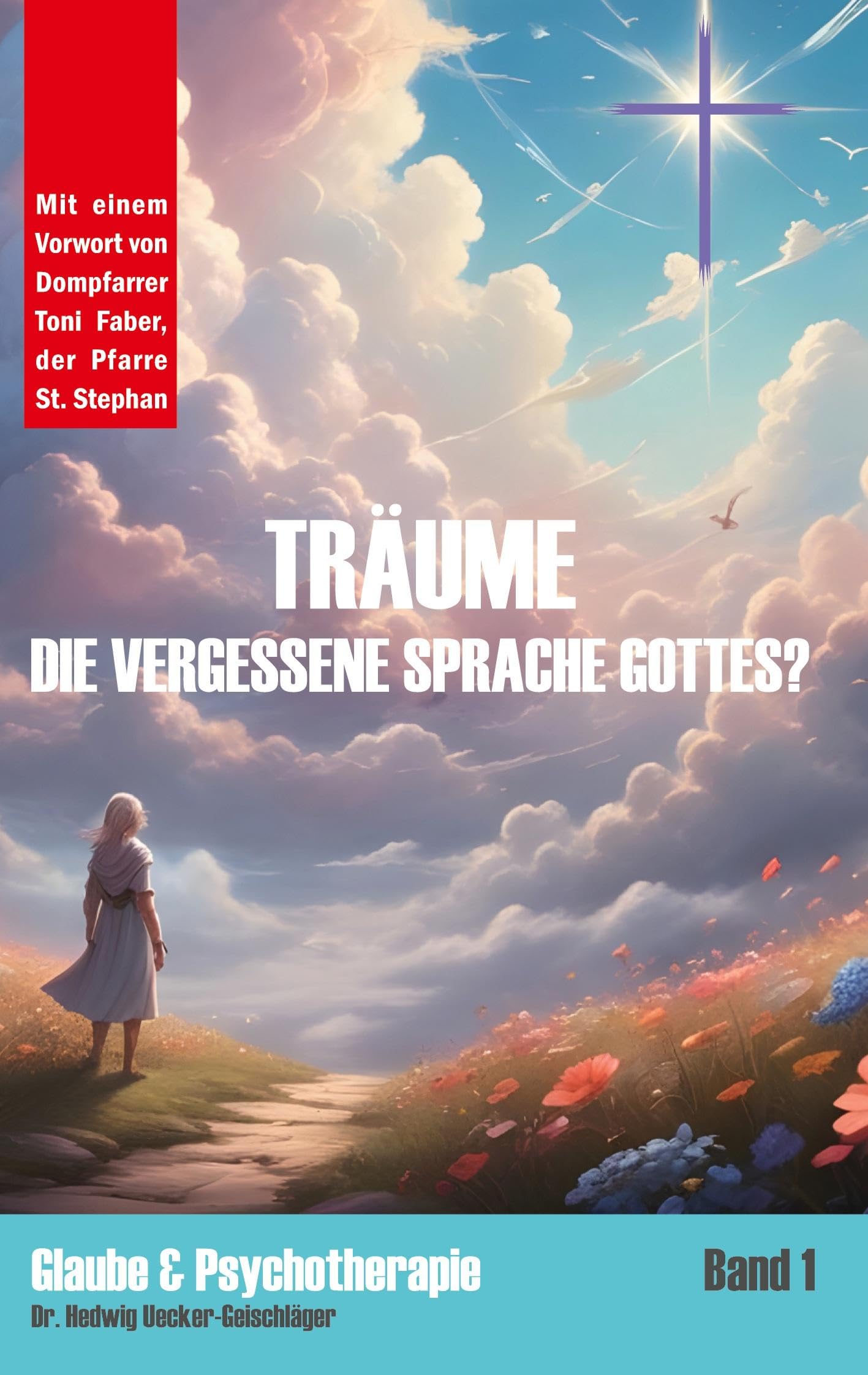 Träume - die vergessene Sprache Gottes?: Der Traum als Medizin (Glaube & Psychotherapie) Psychology