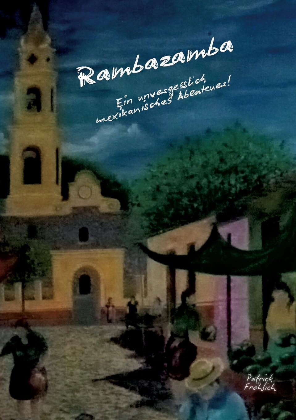 Rambazamba Ein unvergesslich mexikanisches Abenteuer! Leisure, Home & Garden