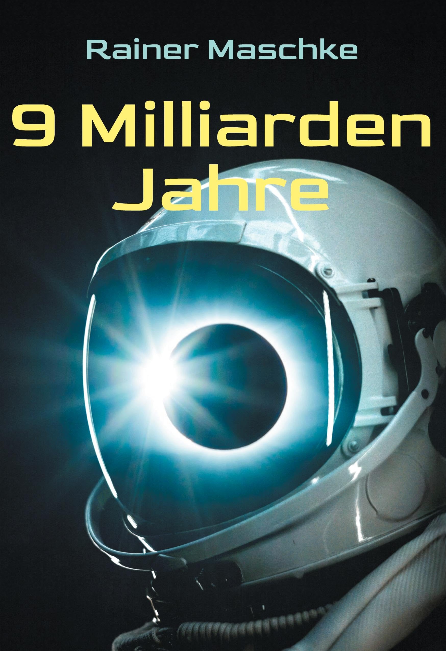 9 Milliarden Jahre: Teilwissenschaftlicher SciFi-Roman Contemporary literature