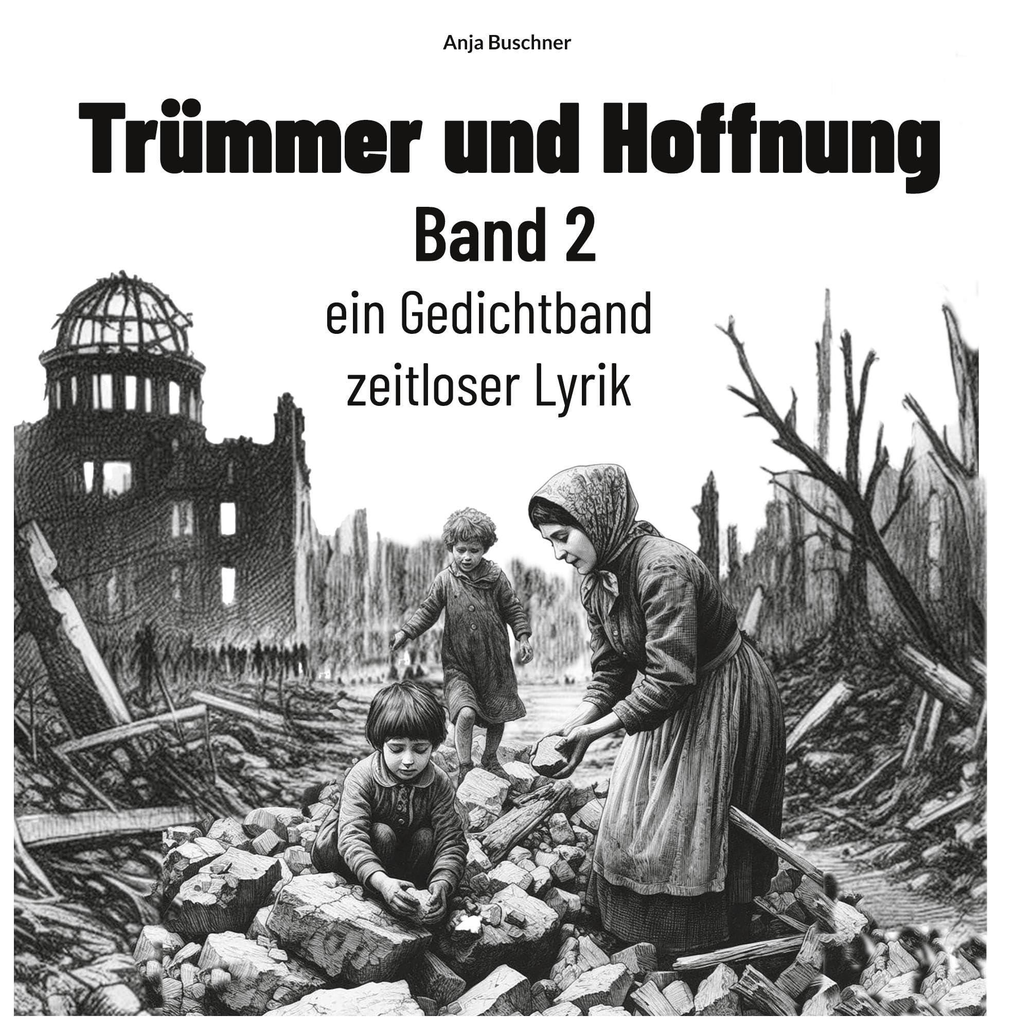 Trümmer und Hoffnung Band 2: ein Gedichtband zeitloser Lyrik Poetry