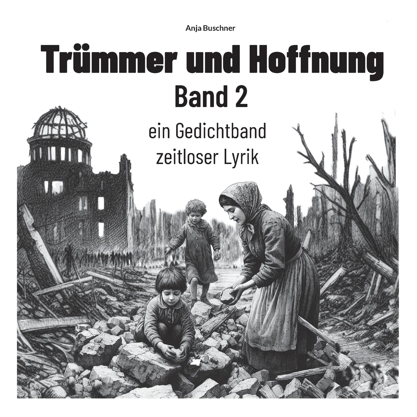 Trümmer und Hoffnung Band 2: ein Gedichtband zeitloser Lyrik Poetry