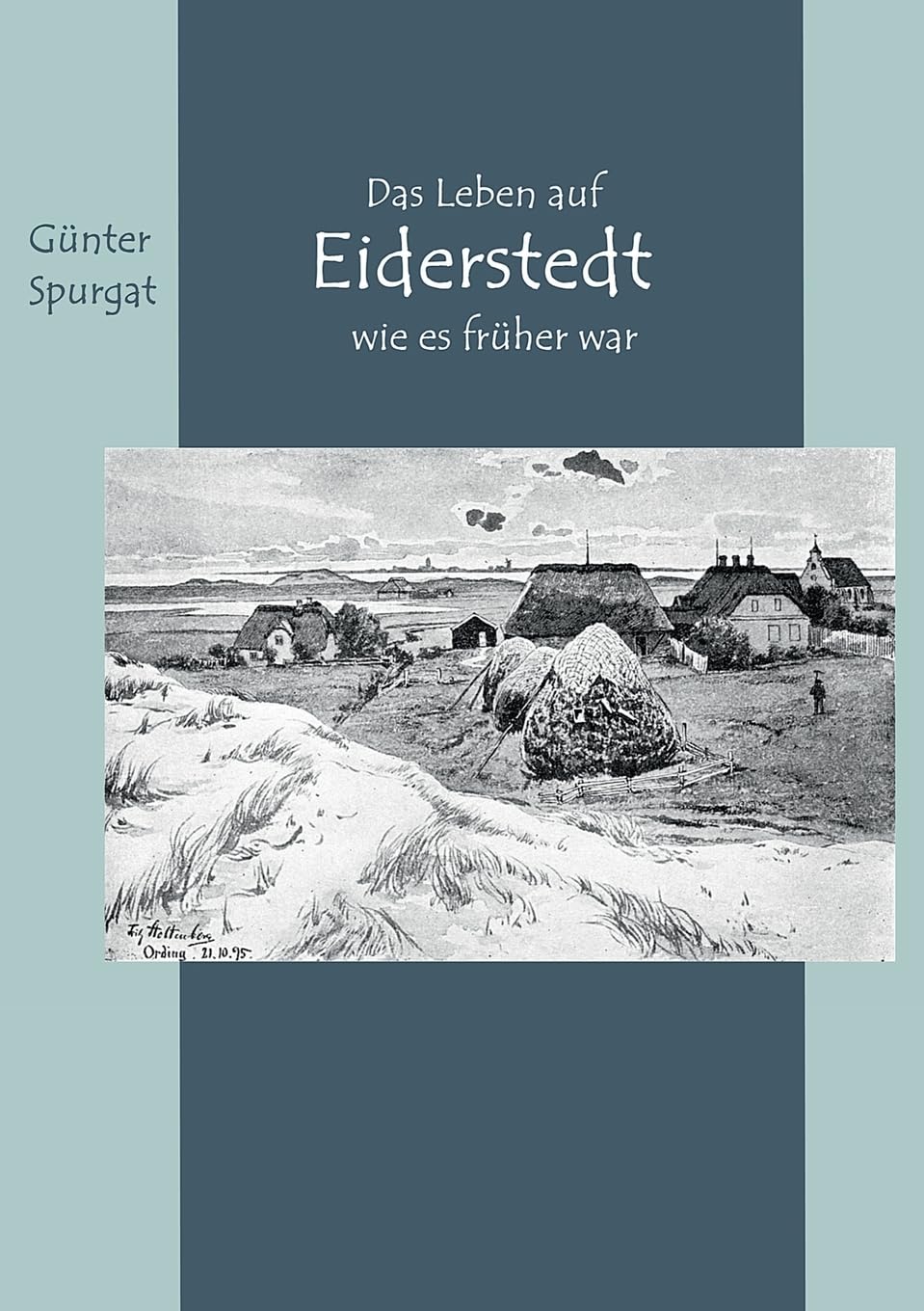 Das Leben auf Eiderstedt, wie es früher war Books